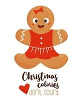 coole weihnachtskarte mit niedlichem lebkuchenmannmädchen und aufschrift weihnachtskalorien zählen nicht. Vektor-Illustration. Cookie-Farbposter. vorlage für design-feiertagskarten, druck und dekor. vektor