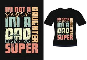 Vater, du bist mein alles Typografie-Vektor-Design-Vorlage, Vatertags-Geschenk-T-Shirt. Papa der Mann der Mythos die Legende lustige Zitate. T-Shirt-Design-Vorlage für den Vatertag. vektor