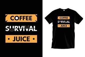 kaffe överlevnad juice. motiverande inspirera typografi t skjorta design för grafik, kläder, vektor, konst, illustration, typografi, affisch, mall, trendig svart tee skjorta design. vektor