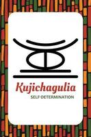 Sieben Prinzipien der Kwanzaa-Karte. Symbol kujichagulia bedeutet Selbstbestimmung. zweiter Tag von Kwanzaa. pädagogisches plakatdesign des afrikanischen erbes vektor