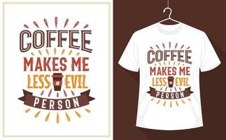 Kaffee macht mich zu einer weniger bösen Person vektor
