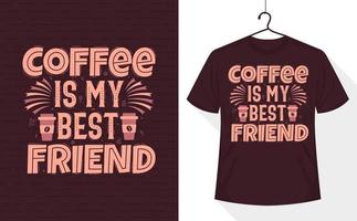 Kaffee ist mein bester Freund, Kaffee-Zitat-T-Shirt vektor