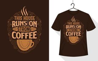 Kaffee zitiert T-Shirt, dieses Haus wird mit starkem Kaffee betrieben vektor