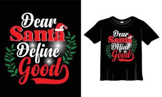 Kära santa definiera Bra jul t-shirt design mall för jul firande. Bra för hälsning kort, t-shirts, muggar, och gåvor. för män, kvinnor, och bebis Kläder vektor