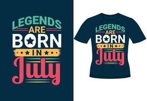 legenden sind im juli geboren. inspirierendes, trendiges, motivierendes typografie-design für t-shirt-druck vektor