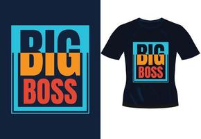 Big Boss inspirierendes, trendiges, motivierendes Typografie-Design für T-Shirt-Druck vektor