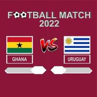 ghana vs uruguay fußballwettbewerb 2022 vorlage hintergrundvektor für zeitplan, ergebnisspiel vektor