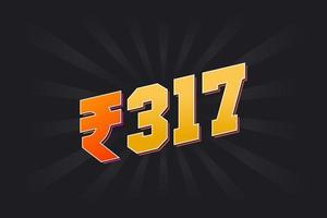 317 indische Rupie Vektorwährungsbild. 317 Rupie Symbol fette Textvektorillustration vektor