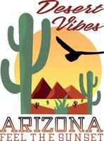Arizona Desert Vibe Vektordruckdesign für T-Shirts und andere. Grafikdesign mit Wüstenschwingungen für Bekleidung, Aufkleber, Poster und Hintergründe. spüre den Sonnenuntergang. vektor