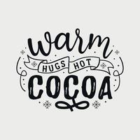 warme umarmungen heiße kakaovektorillustration, handgezeichnete beschriftung mit winterzitaten, winterdesigns für t-shirt, poster, druck, becher und für karte vektor