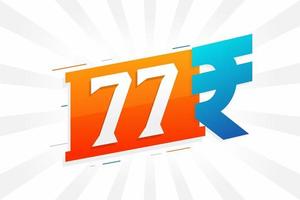 77 Rupien Symbol fettes Textvektorbild. 77 indische Rupie Währungszeichen Vektor Illustration