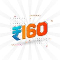 160 indische Rupien-Vektorwährungsbild. 160 Rupien-Symbol fette Textvektorillustration vektor