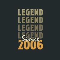 Legende seit 2006, Jahrgang 2006 Geburtstagsfeier Design vektor