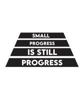 små framsteg är fortfarande framsteg. t-shirt design. motiverande och inspirera Citat design. vektor illustration.