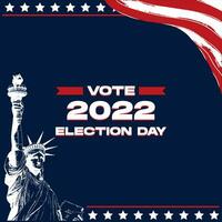 Wahltag 2022 Vereinigte Staaten von Amerika mit Freiheitsstatue, Flagge und sternblauer Hintergrundvektorillustration. für Poster, Banner, Karteneinladung, soziale Medien vektor