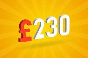 230-Pfund-Währung 3D-Vektortextsymbol. 3d 230 britisches Pfund Geld Aktienvektor vektor