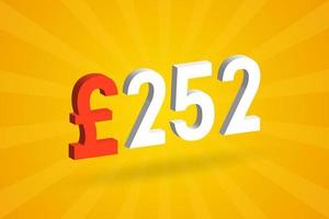 252-Pfund-Währung 3D-Vektortextsymbol. 3d 252 britisches Pfund Geld Aktienvektor vektor
