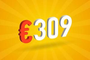 309-Euro-Währung 3D-Vektortextsymbol. 3d 309 Euro Europäische Union Geld Stock Vektor