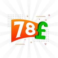 78-Pfund-Währungsvektor-Textsymbol. 78 Britisches Pfund Geld Aktienvektor vektor