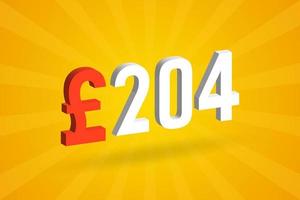 204-Pfund-Währung 3D-Vektortextsymbol. 3d 204 britisches Pfund Geld Aktienvektor vektor