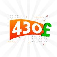 430-Pfund-Währungsvektor-Textsymbol. 430 britische Pfund Geld Aktienvektor vektor