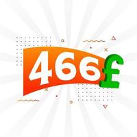 466-Pfund-Währungsvektor-Textsymbol. 466 Britisches Pfund Geld Aktienvektor vektor