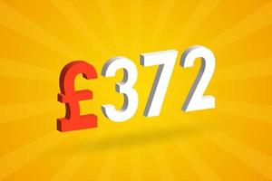 372-Pfund-Währung 3D-Vektortextsymbol. 3d 372 britisches Pfund Geld Aktienvektor vektor