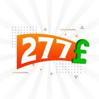 277-Pfund-Währungsvektor-Textsymbol. 277 Britisches Pfund Geld Aktienvektor vektor