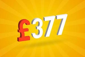 377-Pfund-Währung 3D-Vektor-Textsymbol. 3d 377 britisches Pfund Geld Aktienvektor vektor