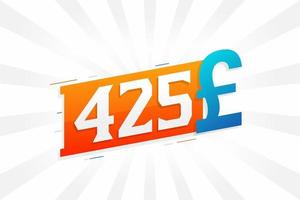425-Pfund-Währungsvektor-Textsymbol. 425 Britisches Pfund Geld Aktienvektor vektor