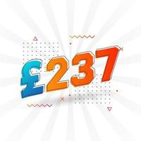 237-Pfund-Währungsvektor-Textsymbol. 237 Britisches Pfund Geld Aktienvektor vektor