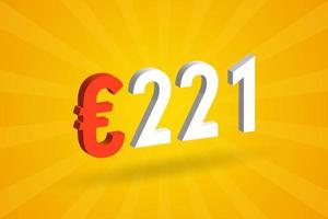 221-Euro-Währung 3D-Vektortextsymbol. 3d 221 Euro Europäische Union Geld Stock Vektor