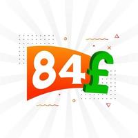 84-Pfund-Währungsvektor-Textsymbol. 84 britisches Pfund Geld Aktienvektor vektor