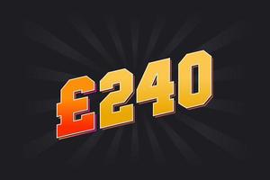 240-Pfund-Währungsvektor-Textsymbol. 240 britische Pfund Geld Stock Vektor