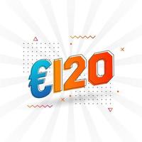 120-Euro-Währungsvektor-Textsymbol. 120 euro geldstockvektor der europäischen union vektor