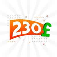230-Pfund-Währungsvektor-Textsymbol. 230 britische Pfund Geld Stock Vektor