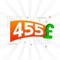 455-Pfund-Währungsvektor-Textsymbol. 455 Britisches Pfund Geld Aktienvektor vektor