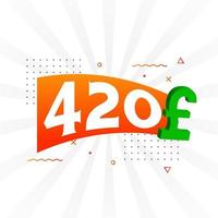 420-Pfund-Währungsvektor-Textsymbol. 420 britische Pfund Geld Stock Vektor