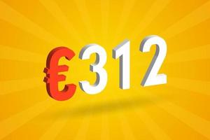 312-Euro-Währung 3D-Vektortextsymbol. 3d 312 Euro Europäische Union Geld Stock Vektor