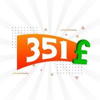 351-Pfund-Währungsvektor-Textsymbol. 351 britisches Pfund Geld Aktienvektor vektor