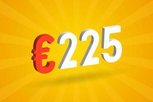 225-Euro-Währung 3D-Vektortextsymbol. 3d 225 Euro Euro-Geldvorratvektor der Europäischen Union vektor