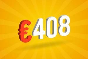 408-Euro-Währung 3D-Vektortextsymbol. 3d 408 Euro Europäische Union Geld Stock Vektor