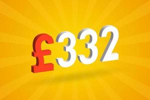332-Pfund-Währung 3D-Vektortextsymbol. 3d 332 britisches Pfund Geld Aktienvektor vektor