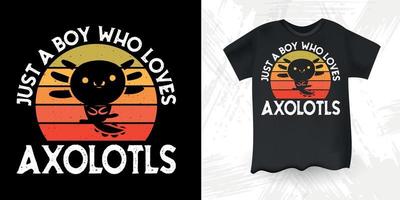 bara en pojke vem förälskelser axolotlar rolig söt axolotl retro årgång axolotl t-shirt design vektor