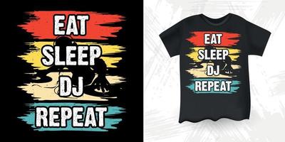 Essen Sie Schlaf dj wiederholen Sie lustiges dj-Musikliebhaber Retro-Vintages Musik-DJ-T-Shirt Design vektor