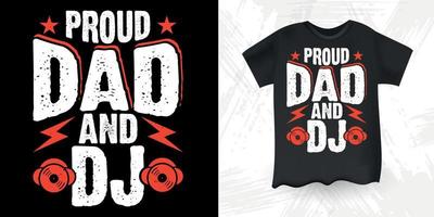 stolt pappa och dj rolig dj musik älskare retro årgång fars dag musik dj t-shirt design vektor