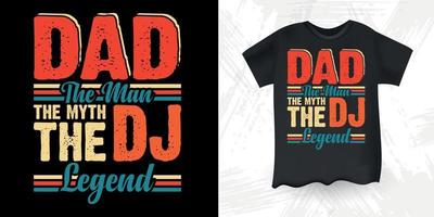 pappa de man de myt de dj legend rolig dj musik älskare retro årgång musik dj t-shirt design vektor