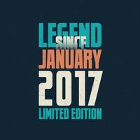 legend eftersom januari 2017 årgång födelsedag typografi design. född i de månad av januari 2017 födelsedag Citat vektor