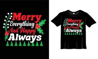 Frohe alles und immer fröhliche Weihnachts-T-Shirt-Design-Vorlage für die Weihnachtsfeier. gut für Grußkarten, T-Shirts, Tassen und Geschenke. für Damen-, Herren- und Babybekleidung vektor
