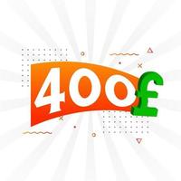 400-Pfund-Währungsvektor-Textsymbol. 400 britische Pfund Geld Stock Vektor